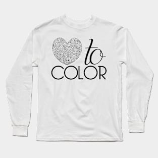 Love to Color Long Sleeve T-Shirt